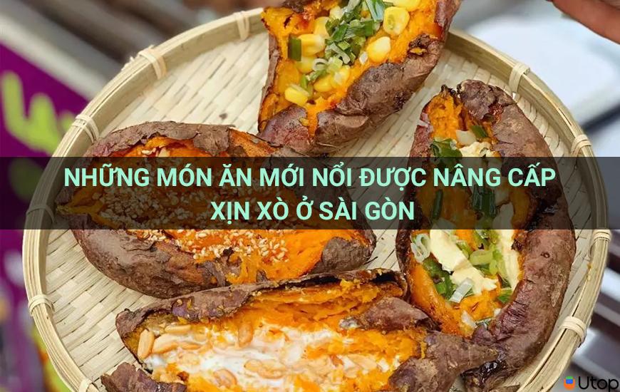 Top 5 món ăn mới nổi được nâng cấp xịn xò ở Sài Gòn