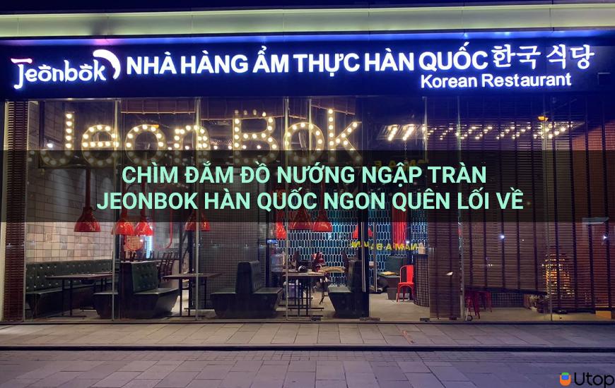 Chìm đắm đồ nướng ngập tràn ở Jeonbok Hàn Quốc ngon quên lối về