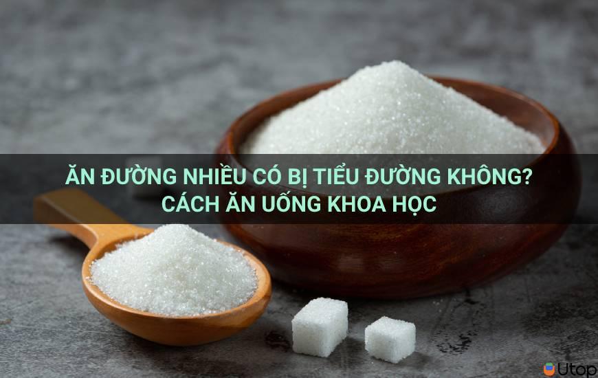 Ăn đường nhiều có bị tiểu đường không? Cách ăn uống khoa học 