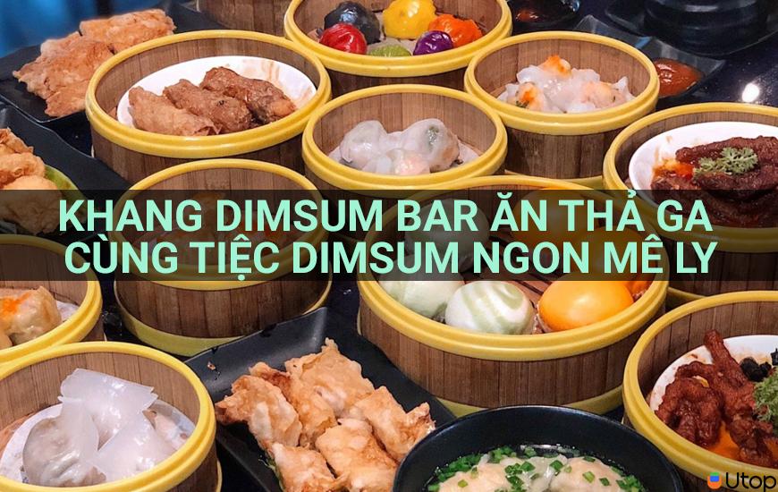 Khang Dimsum Bar Ăn Thả Ga Cùng Tiệc Dimsum Ngon Mê Ly