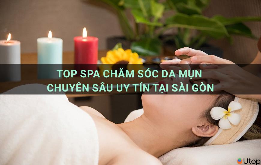 Top spa chăm sóc da mụn chuyên sâu uy tín tại Sài Gòn