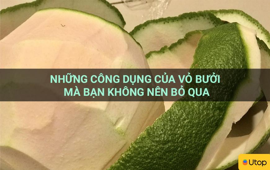 Những công dụng của vỏ bưởi mà bạn không nên bỏ qua