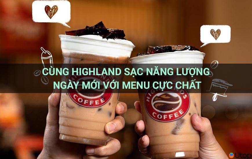 Cùng Highland sạc năng lượng ngày mới với menu cực chất