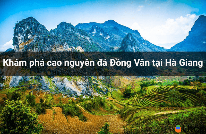 Khám phá cao nguyên đá Đồng Văn tại Hà Giang xinh đẹp và đầy cuốn hút