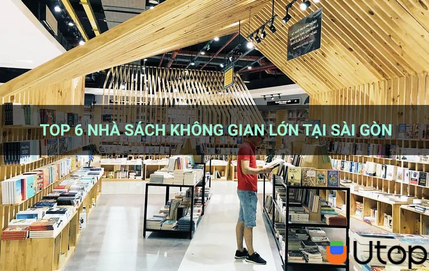 Lạc vào top 6 nhà sách có không gian rộng và yên tĩnh tại Sài Gòn