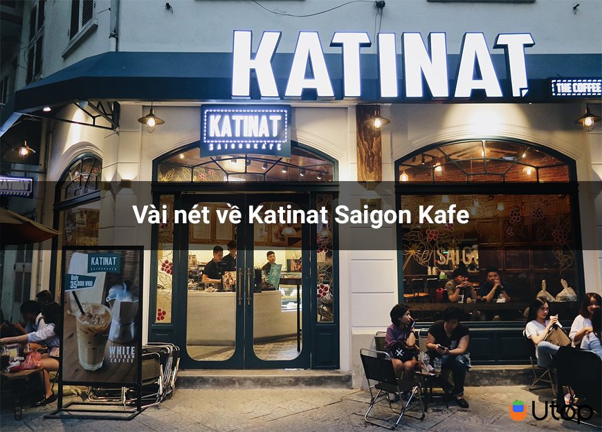 Vài nét về Katinat Saigon Kafe