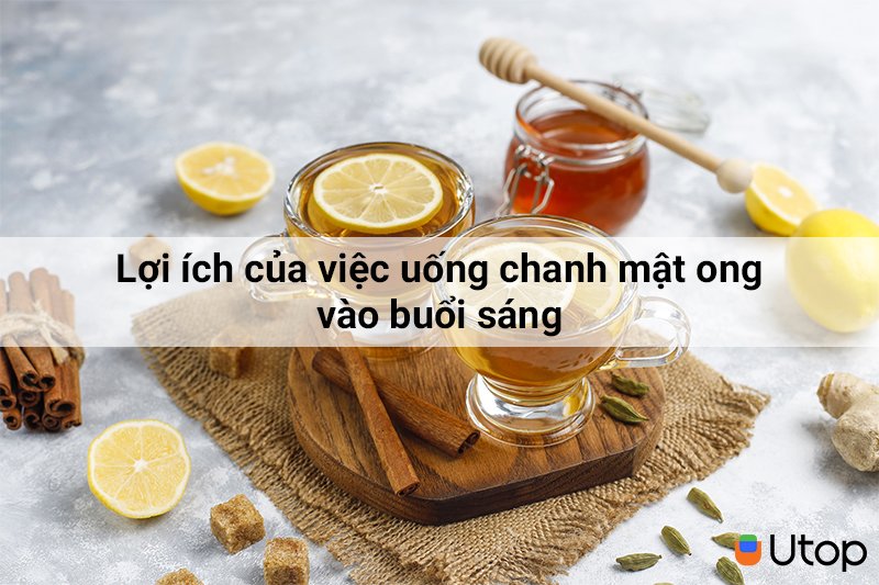 Lợi ích của việc uống chanh mật ong vào buổi sáng có thể bạn chưa biết