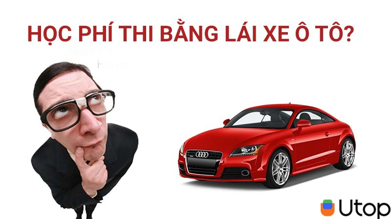 VỀ HỌC PHÍ THI BẰNG LÁI XE Ô TÔ