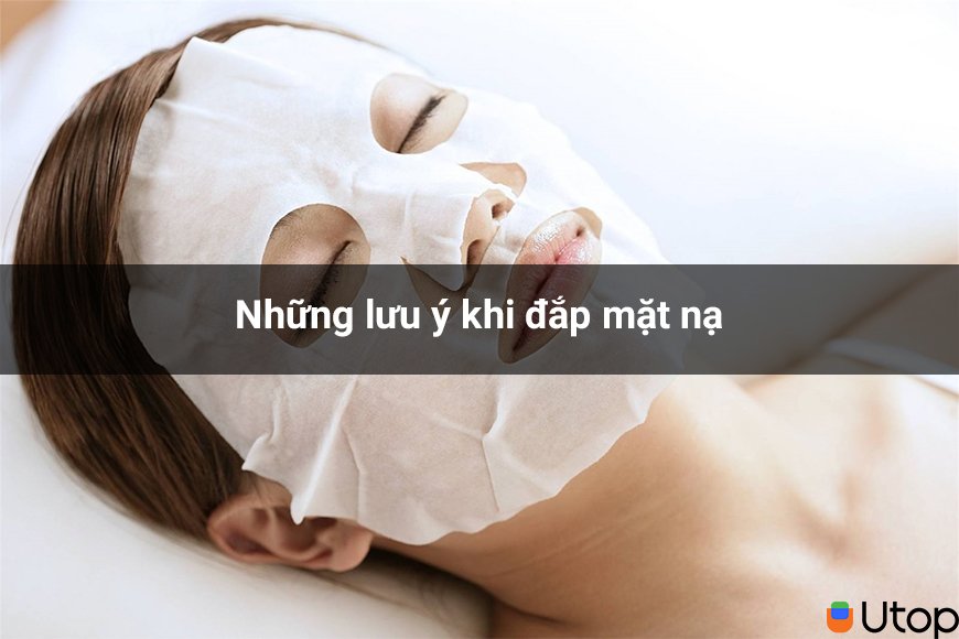 Lưu ý khi đắp mặt nạ