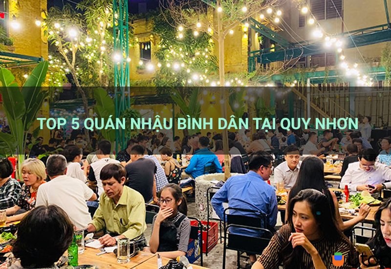 Mê nhậu lai rai lề đường đừng bỏ qua top 5 quán nhậu bình dân tại Quy Nhơn