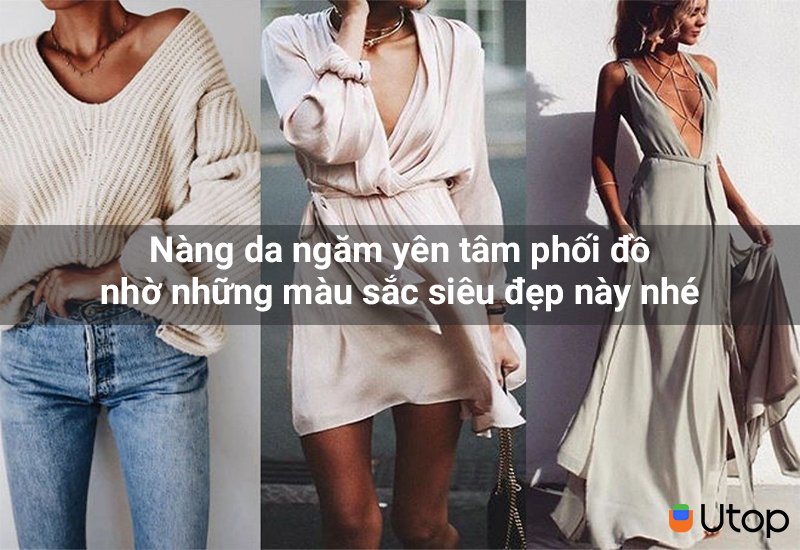 Nàng da ngăm yên tâm phối đồ nhờ những màu sắc siêu đẹp này nhé