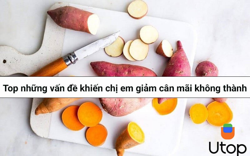 Top những vấn đề khiến chị em giảm cân mãi không thành