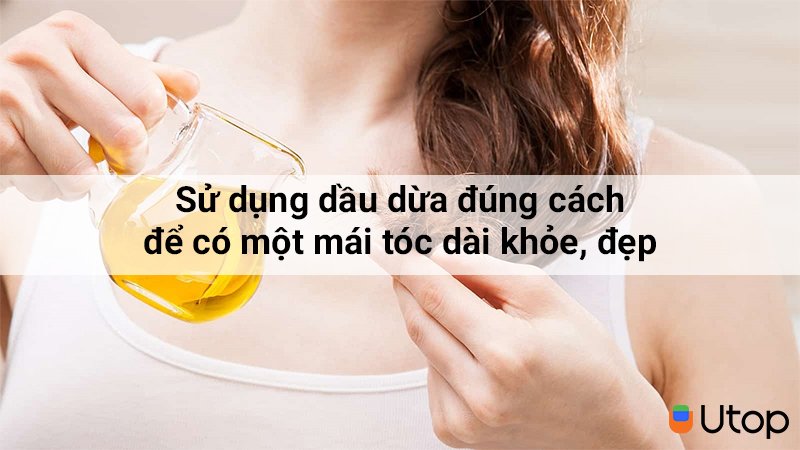 Sử dụng dầu dừa đúng cách để có một mái tóc dài khỏe, đẹp