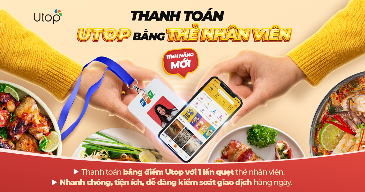 thanh toán Utop dễ dàng chỉ với 1 lần quẹt thẻ nhân viên