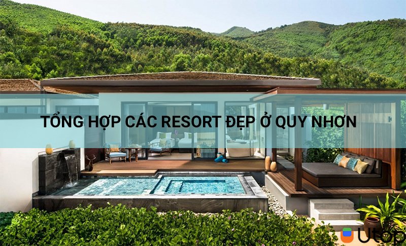 Tổng hợp top resort đẹp nhất Quy Nhơn cho kỳ nghỉ dưỡng