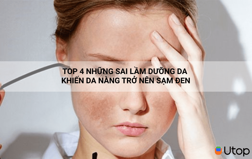 Top 4 những sai lầm dưỡng da khiến da nàng trở nên sạm đen