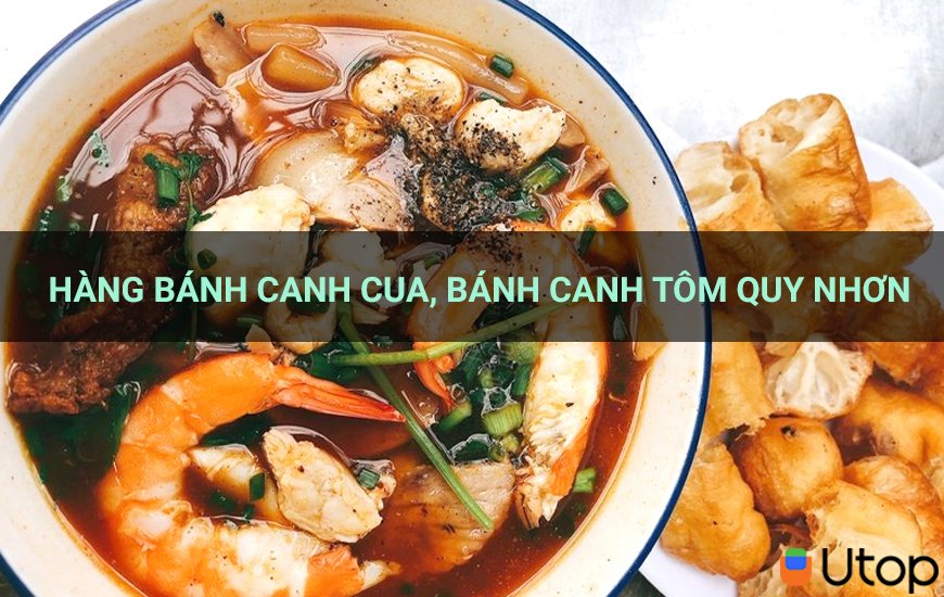 Top 5 hàng bánh canh cua, bánh canh tôm tại Quy Nhơn cho bạn bỏ túi