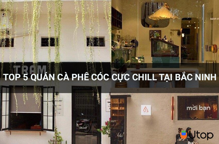 Top 5 quán cà phê cóc cực chill tại Bắc Ninh mà bạn nên thử