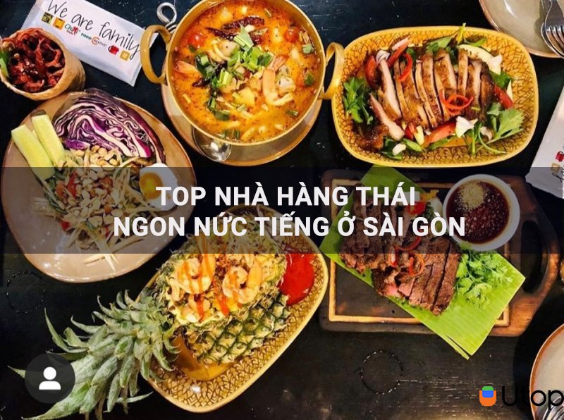 Top nhà hàng món Thái ngon nức tiếng ở Sài Gòn bạn không nên bỏ lỡ