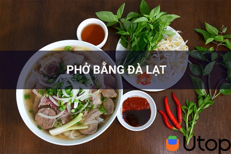 Phở Bằng Đà Lạt