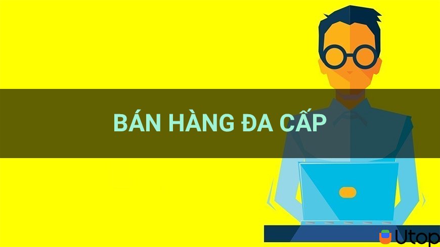 Cẩn thận kẻo bị vướng vào những tổ chức “đa cấp” lừa đảo