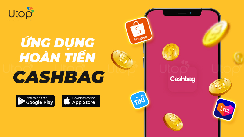 CashBag) là ứng dụng giúp bạn hoàn tiền