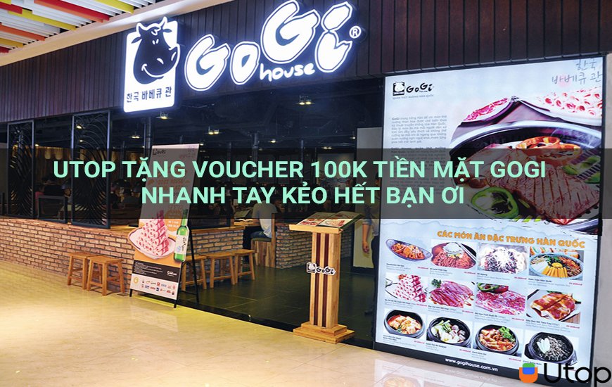 Utop Tặng Voucher 100k Tiền Mặt Gogi Nhanh Tay Kẻo Hết Bạn Ơi