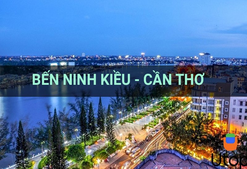 Về Bến Ninh Kiều check in và khám phá vẻ đẹp của miền sông nước Cửu Long