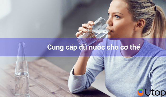 Cung cấp đủ nước cho cơ thể và ăn nhiều rau xanh