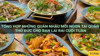Tổng hợp những quán nhậu mồi ngon tại quận Thủ Đức cho bạn lai rai cuối tuần
