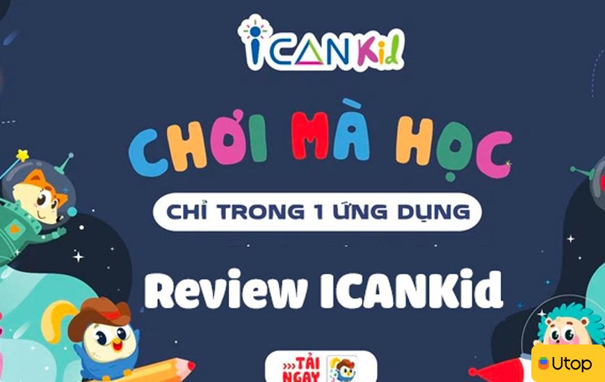 Ứng dụng Icankid là gì?