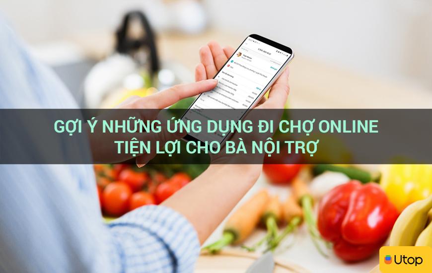 Gợi ý những ứng dụng đi chợ online tiện lợi cho bà nội trợ