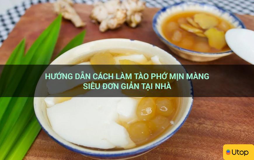 Hướng dẫn cách làm tào phớ mịn màng siêu đơn giản tại nhà