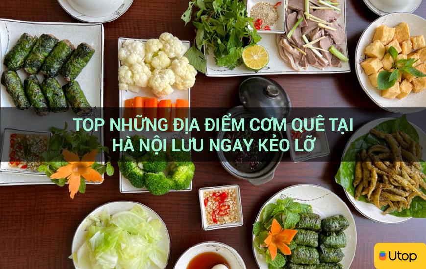 Top những địa điểm cơm quê tại Hà Nội lưu ngay kẻo lỡ