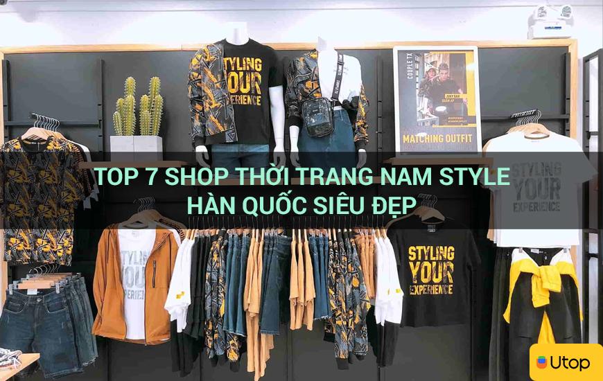 Top 7 shop thời trang nam style Hàn Quốc siêu đẹp