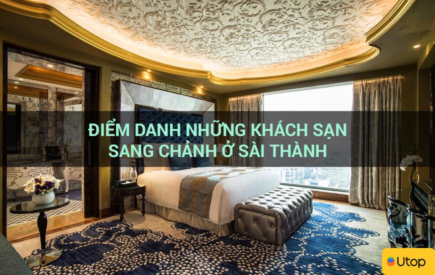 Điểm danh những khách sạn sang chảnh ở Sài Thành