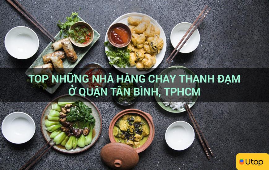 Top những nhà hàng chay thanh đạm ở quận Tân Bình, TPHCM