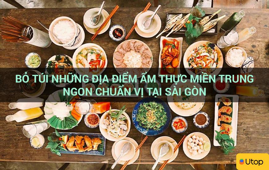 Bỏ túi những địa điểm ẩm thực miền Trung ngon chuẩn vị tại Sài Gòn