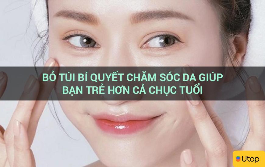 Bỏ túi bí quyết chăm sóc da giúp bạn trẻ hơn cả chục tuổi