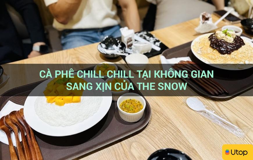 Cà phê chill chill tại không gian sang xịn của The Snow