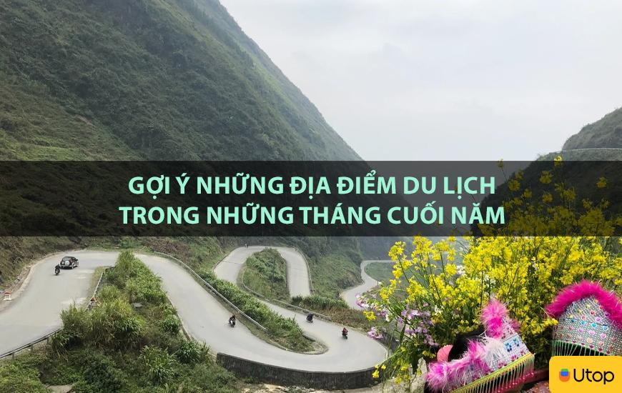 Gợi ý những địa điểm du lịch trong những tháng cuối năm
