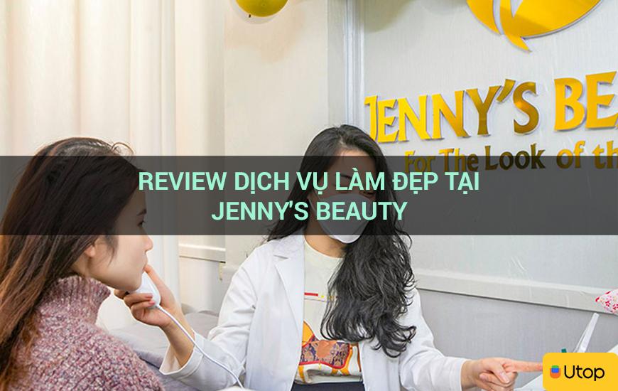 Review dịch vụ làm đẹp tại Jenny's Beauty
