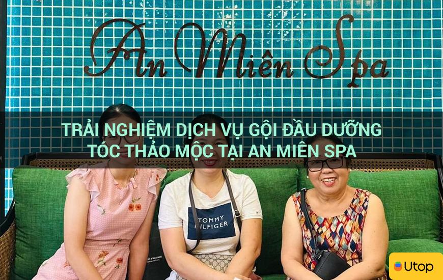 Trải nghiệm dịch vụ gội đầu dưỡng tóc thảo mộc tại An Miên Spa