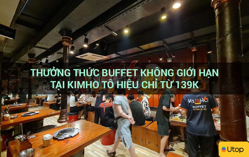 Thưởng thức buffet không giới hạn tại Kimho Tô Hiệu chỉ từ 139K