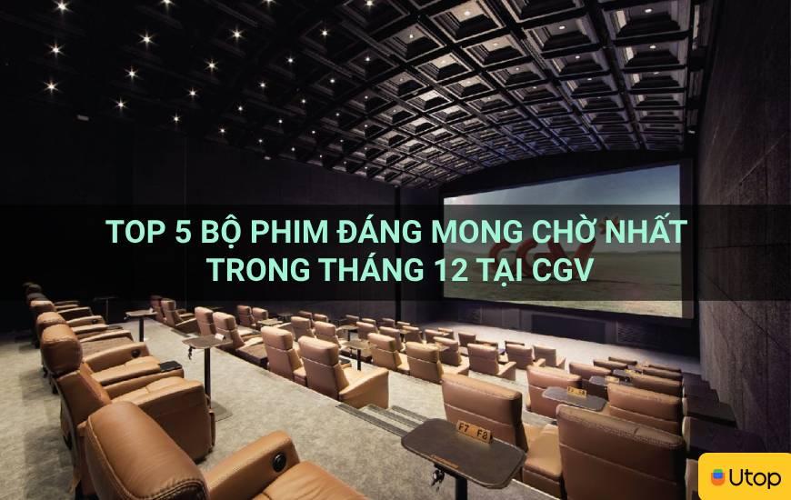 Top 5 bộ phim đáng mong chờ nhất trong tháng 11 tại CGV
