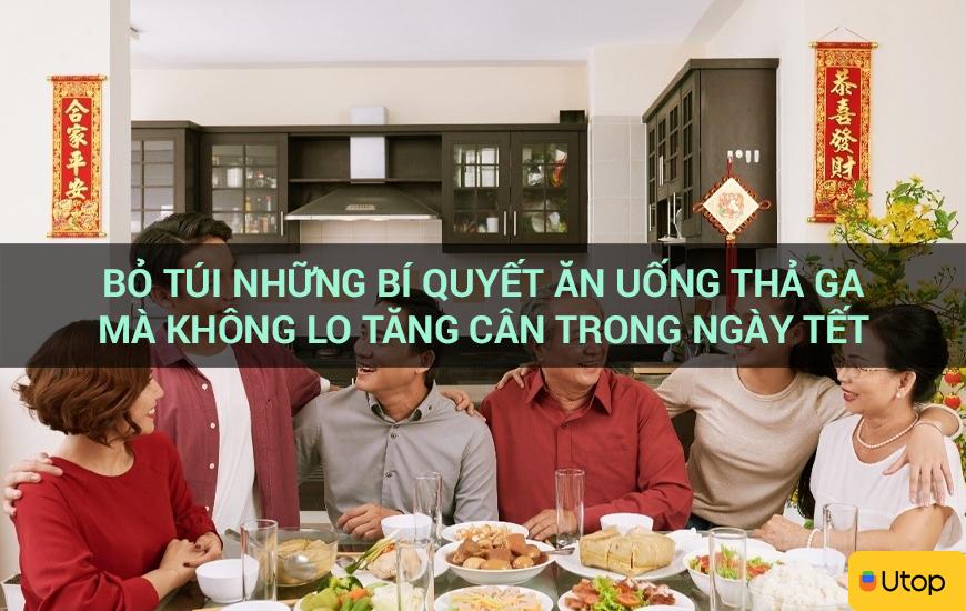 Bỏ túi những bí quyết ăn uống thả ga mà không lo tăng cân trong ngày Tết