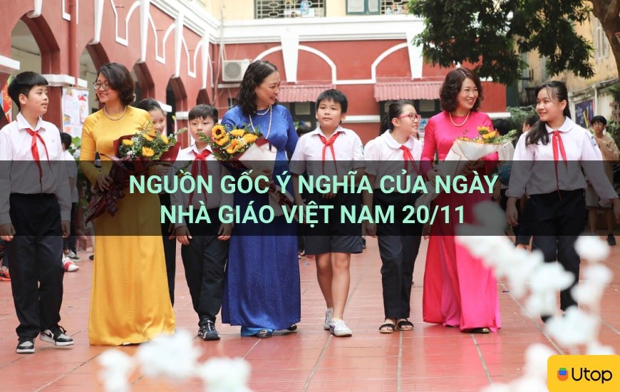 Nguồn gốc ý nghĩa của ngày Nhà giáo Việt Nam 20/11