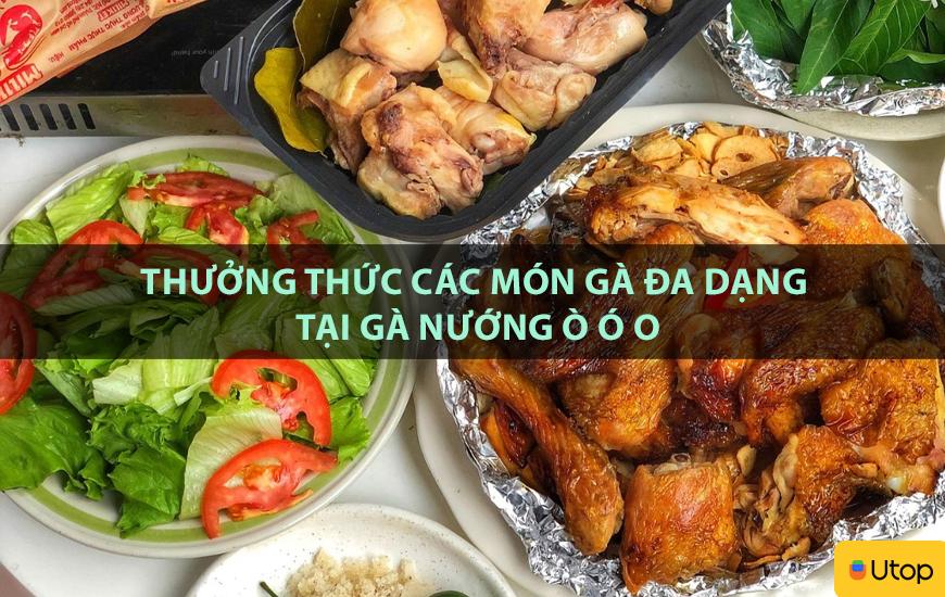 Thưởng thức các món gà đa dạng tại Gà Nướng ò ó o
