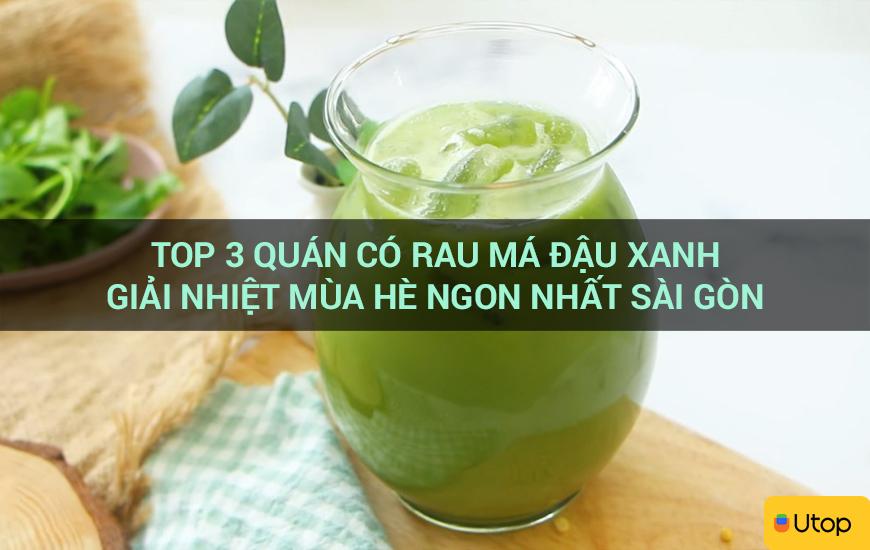 Top 3 quán có rau má đậu xanh giải nhiệt mùa hè ngon nhất Sài Gòn