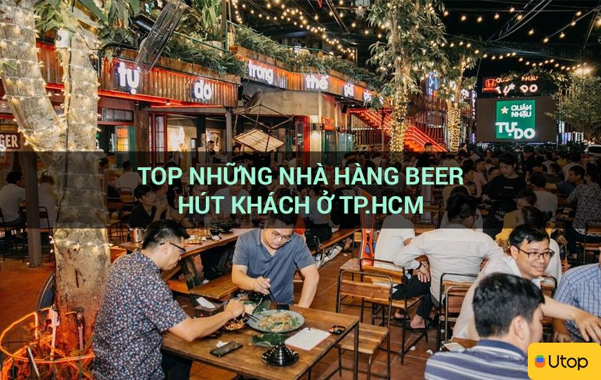 Top những nhà hàng beer hút khách ở TP.HCM